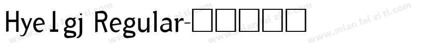 Hye1gj Regular字体转换